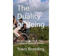 The Duality of Being: Navigating Life with Bi-Polar and Autism Spectrum Disorder
