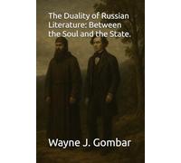 The Duality of Russian Literature: Between the Soul and the State.