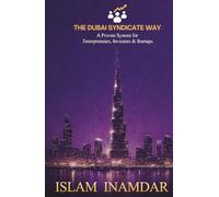 The Dubai Syndicate Way: A Powerful System for Entrepreneurs, Investors & Startups to Grow, Network & Succeed in Dubai