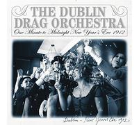 The Dublin Drag Orchestra - One Minute to Midnight, New Year's Eve 1912 [7" VINYL]