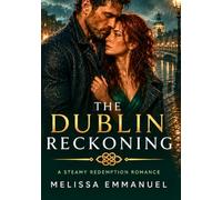 The Dublin Reckoning: A Steamy Redemption Romance (Mediterranean Hearts)