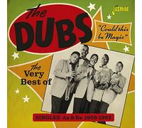 The Dubs - Could This Be Magic - The Very Best of the Dubs - Singles As & Bs 1956-1962