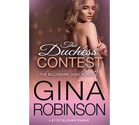 The Duchess Contest: A Jet City Billionaire Serial Romance: Volume 2 (The Billionaire Duke)