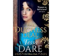 The Duchess Deal: A Stunning Regency Romance from The New York Times Bestselling Author of The Governess Game and The Wallflower Wager: Book 1 (Girl meets Duke)