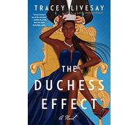 The Duchess Effect: A Hot Interracial Romance - The American Royalty Sequel About a Black Heroine and a Royal Love Affair