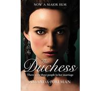 The Duchess: Georgiana, Duchess of Devonshire. Amanda Foreman