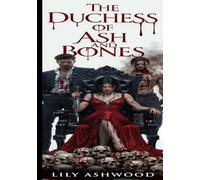 The Duchess of Ash and Bone (The Duchess Series)