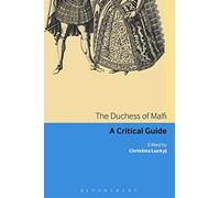 The Duchess of Malfi: A Critical Guide (Continuum Renaissance Drama Guides)
