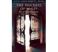 The Duchess of Malfi (Arden Early Modern Drama) by Webster, John (2009) Paperback