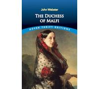 The Duchess of Malfi: iv (Thrift Editions)