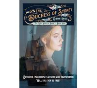 The Duchess of Sydney: (The Lady Amelia Saga Book 1) A captivating romance saga set in the 18th Century