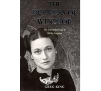The Duchess of Windsor: Uncommon Life of Wallis Simpson