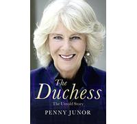 The Duchess: The Untold Story - the explosive biography, as seen in the Daily Mail