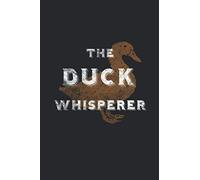The Duck Whisperer: Unique Sketchbook Notebook For Donkey Gifts for Donkey Lovers, Funny Donkey Themed Gifts, Donkey Notebook For Kids Mom and Dad | ... Journal - 110 Blank College Ruled Paper