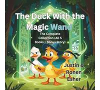 The Duck With the Magic Wand: The Complete Collection (All 5 Books + Bonus Story)
