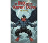 The Duck with the Serpent Tattoo