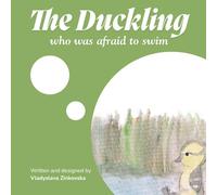 The Duckling who was afraid to swim