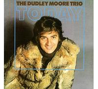 THE DUDLEY MOORE TRIO - TODAY (Jewel Case)
