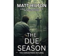The Due Season: A Short Story set in the Joe Hunter Universe (Joe Hunter (US Edition))