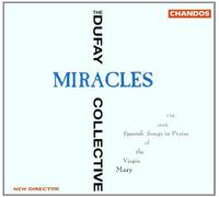 Miracles: 13th Century Spanish Songs in Praise of the Virgin Mary