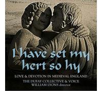 The Dufay Collective - I Have Set My Hert So Hy