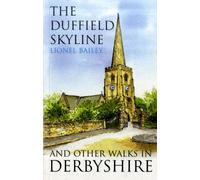 The Duffield Skyline and Other Walks in Derbyshire
