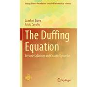The Duffing Equation: Periodic Solutions and Chaotic Dynamics (Infosys Science Foundation Series)