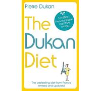 The Dukan Diet: The Revised and Updated Edition