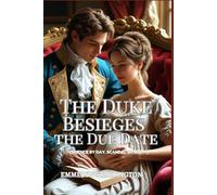 The Duke Besieges the Due Date: A Regency Rom-Com Featuring Labor-Inducing Schemes, Scandalous Passion, and One Duke’s Most Chaotic Siege Yet (Terms & Conditions of a Regency Marriage)