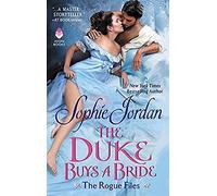 The Duke Buys a Bride: A Rogue Files Regency Historical Romance Novel: 3 (The Rogue Files, 3)