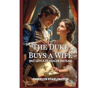 The Duke Buys a Wife: A Short and Scandalous Regency Novelet Where Love Is the Most Unexpected Purchase (Terms & Conditions of a Regency Marriage)