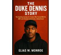 The Duke Dennis story: The Inspiring Journey of a Creator Who Turned NBA 2K, AMP, and Lifestyle Content into a Global Brand