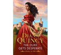 The Duke Gets Desperate: A Novel: 1 (Sirens in Silk, 1)