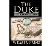 The Duke: Journal II of Frits Duquesne (The Fritz Duquesne Journals)