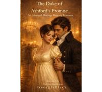 The Duke of Ashford’s Promise: An Arranged Marriage Regency Romance (Light and Shadow)