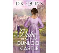 The Duke of Dunloch Castle: Sweet Regency Romance (A Wish Upon a Castle)