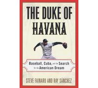 The Duke of Havana: Baseball, Cuba, and the Search for the American Dream