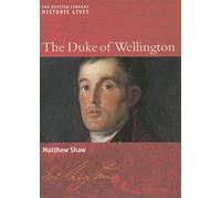 The Duke of Wellington (The British Library Historic Lives)