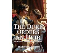 The Duke Orders an Heir: A Spicy Regency Rom-com with Potions, Passion, and an Unlucky Husband (Terms & Conditions of a Regency Marriage)