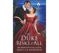 The Duke Risks it All: A Steamy Regency Romance: 2 (The Gambling Dukes)