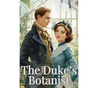The Duke’s Botanist