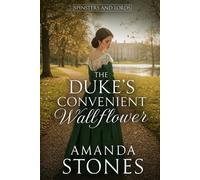 The Duke’s Convenient Wallflower: A Historical Regency Romance Novel (Spinsters and Lords)