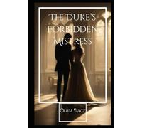 The Duke’s Forbidden Mistress (The Velvet and Vows Series)