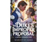 The Duke’s Improper Proposal: A Regency Romance Story