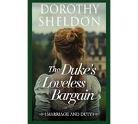 The Duke’s Loveless Bargain: A Historical Regency Romance Book (Marriage and Duty)