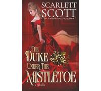 The Duke Under the Mistletoe: A steamy Christmas novella