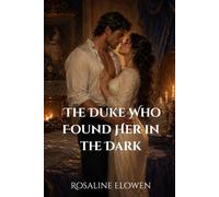 The Duke Who Found Her in the Dark (The Ladies of Bellebourne)