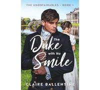 The Duke with No Smile (The Unobtainables)