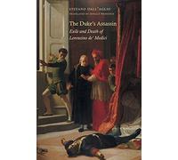 The Duke's Assassin: Exile and Death of Lorenzino De' Medici