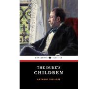 The Duke's Children: Palliser Series, Book 6 (Annotated)